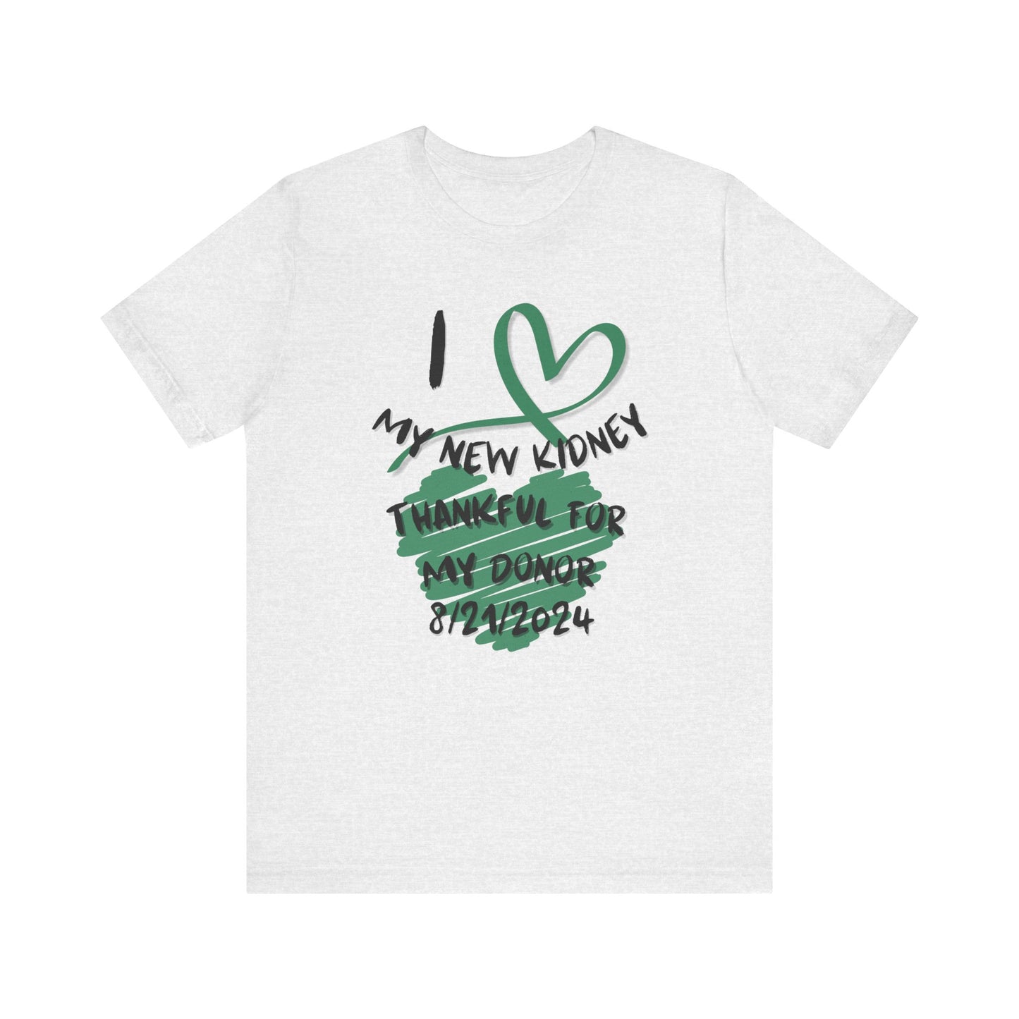 I Love My New Kidney T-shirt