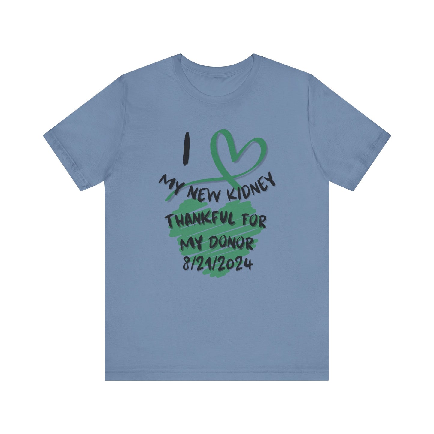 I Love My New Kidney T-shirt