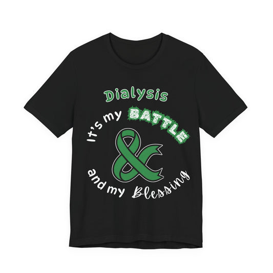 Dialysis: It's My Battle and My Blessing T-Shirt