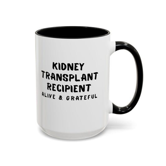 Kidney Transplant Recipient Alive & Grateful Coffee Mug — Accent Two-Tone 15oz