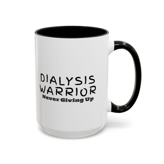 Dialysis Warrior Never Giving Up Coffee Mug — Accent Two-Tone 15oz