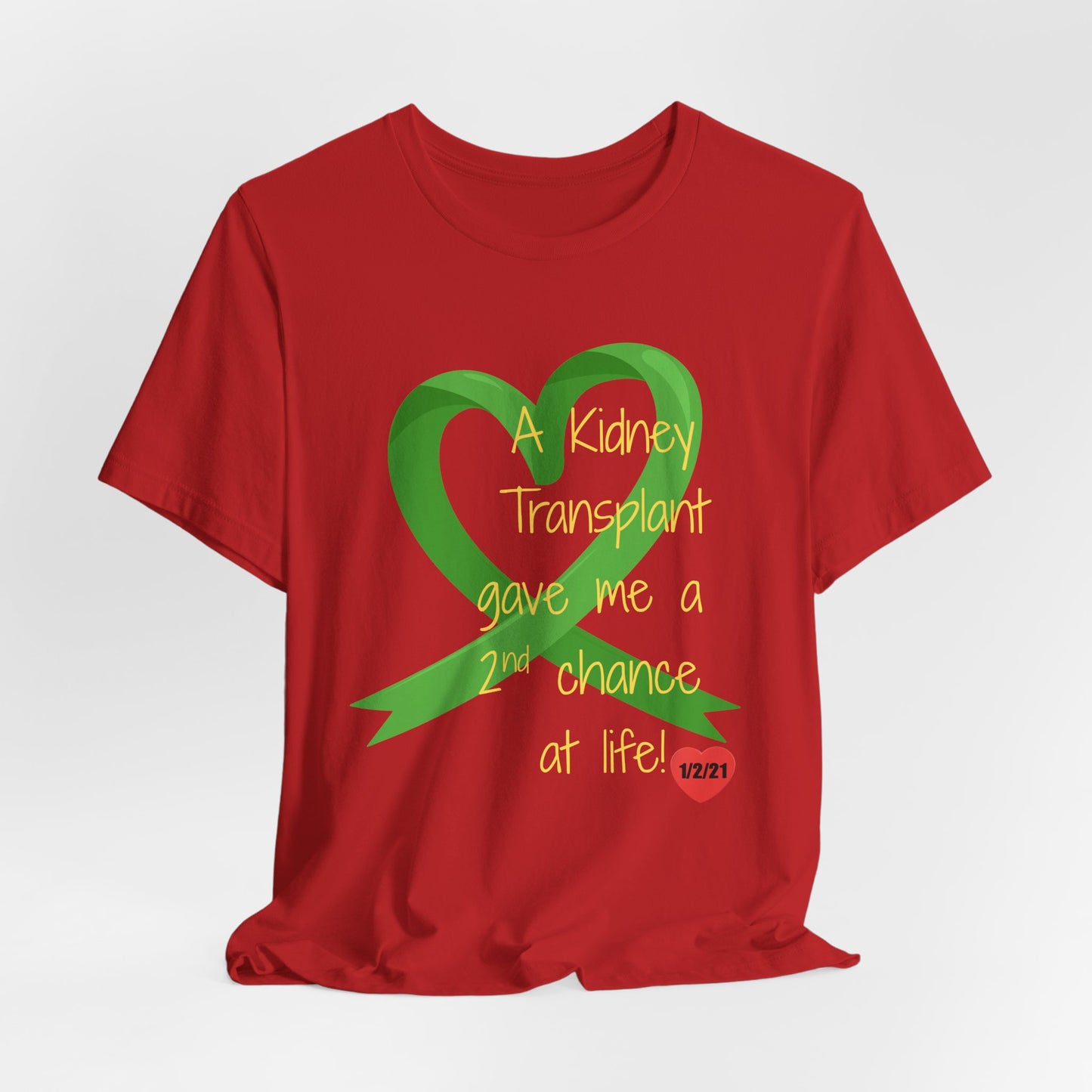 A Kidney Transplant Gave Me a Second Chance at Life T-Shirt