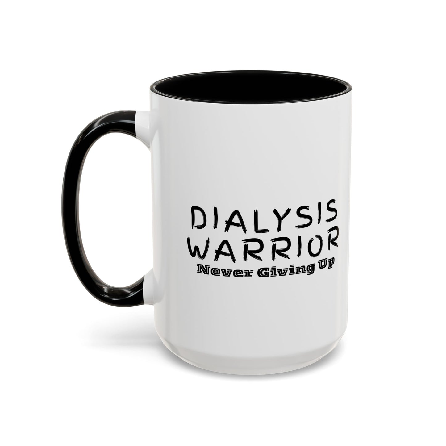 Dialysis Warrior Never Giving Up Coffee Mug — Accent Two-Tone 15oz