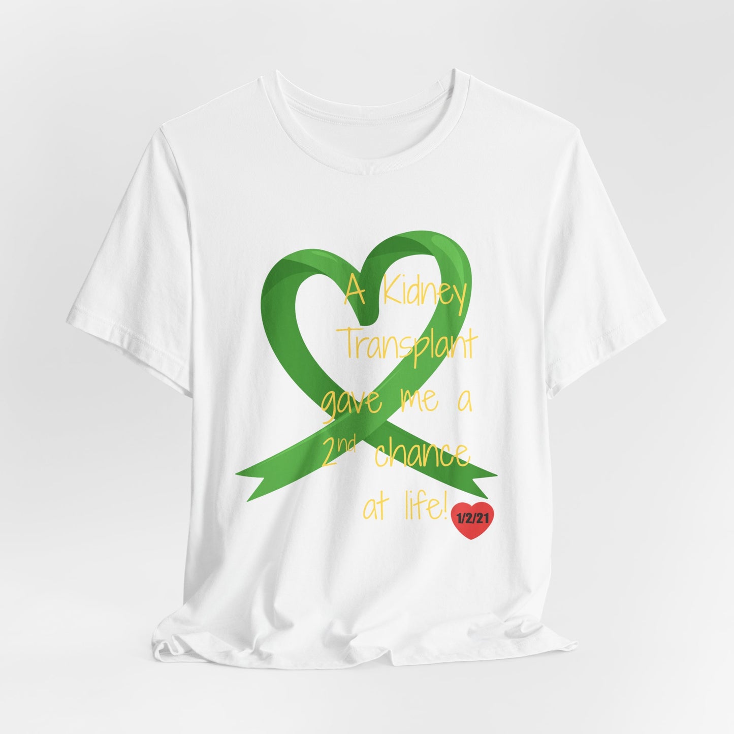 A Kidney Transplant Gave Me a Second Chance at Life T-Shirt