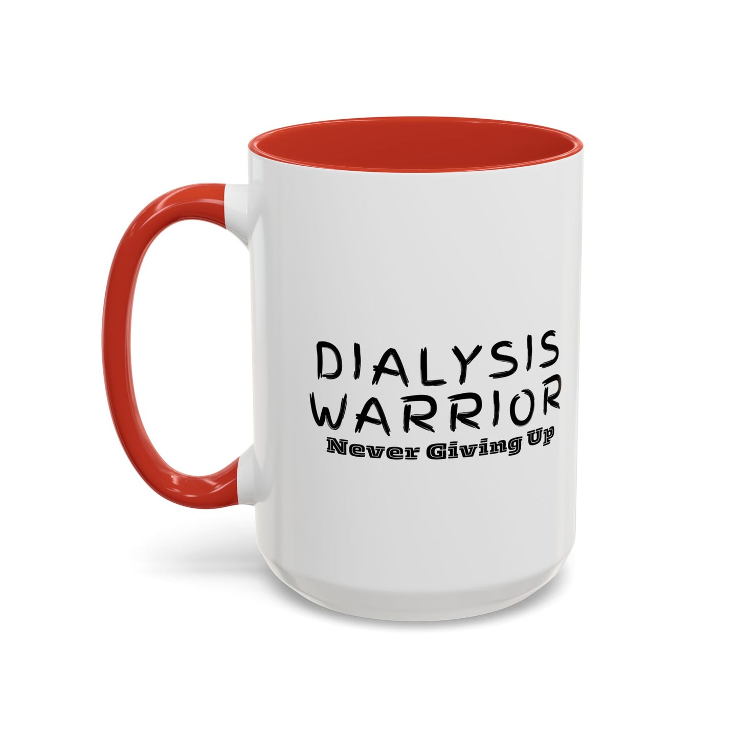 Dialysis Warrior Never Giving Up Coffee Mug — Accent Two-Tone 15oz
