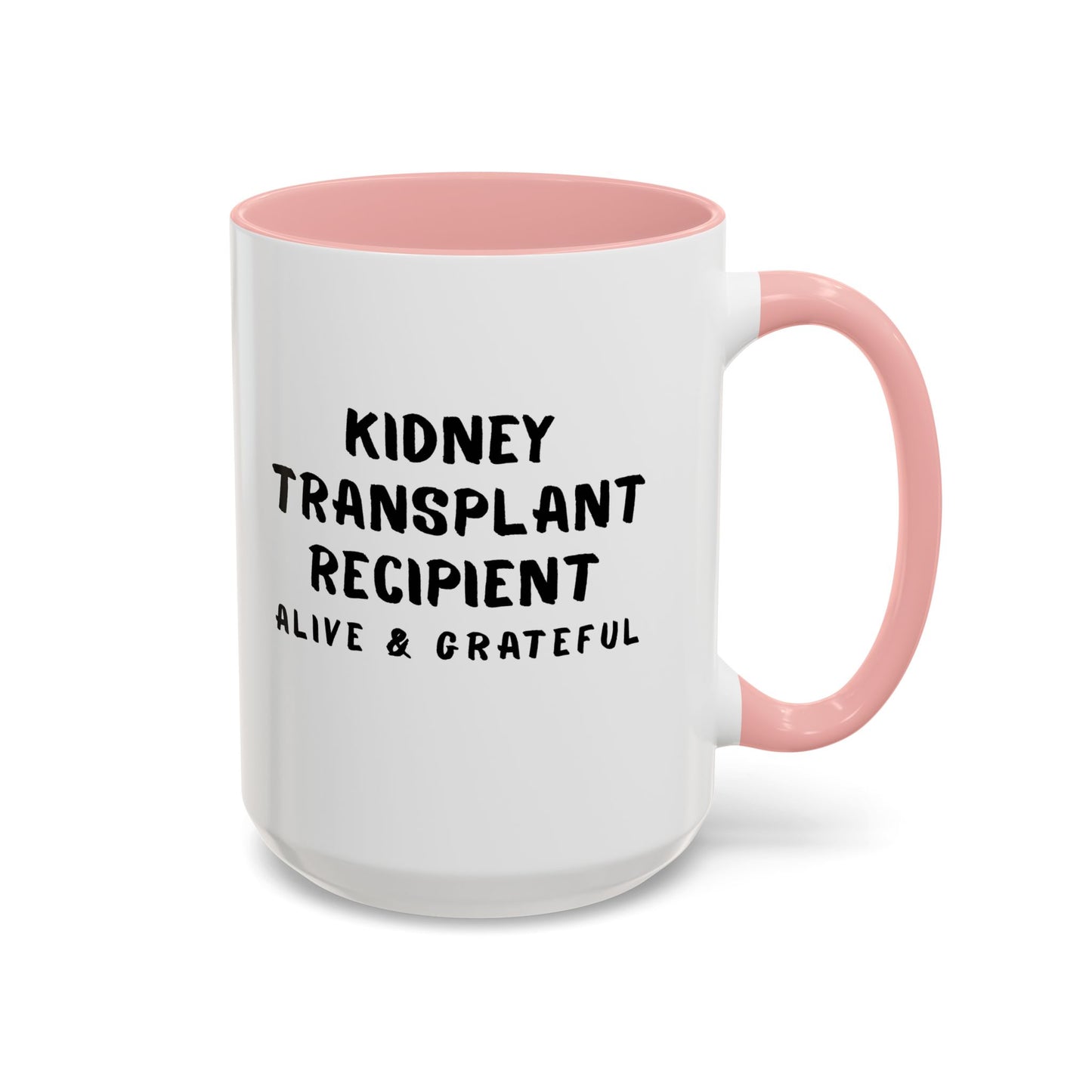Kidney Transplant Recipient Alive & Grateful Coffee Mug — Accent Two-Tone 15oz