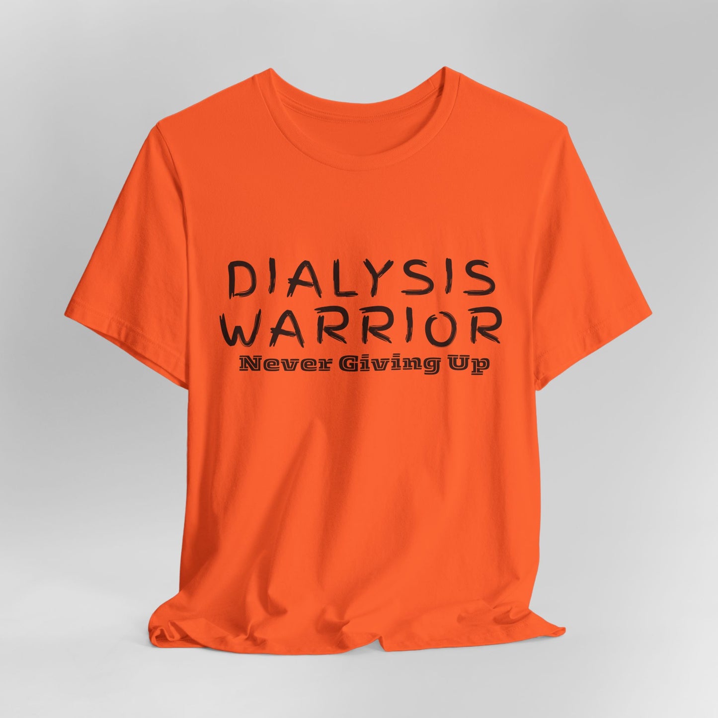 Dialysis Warrior T-Shirt – 'Never Giving Up'