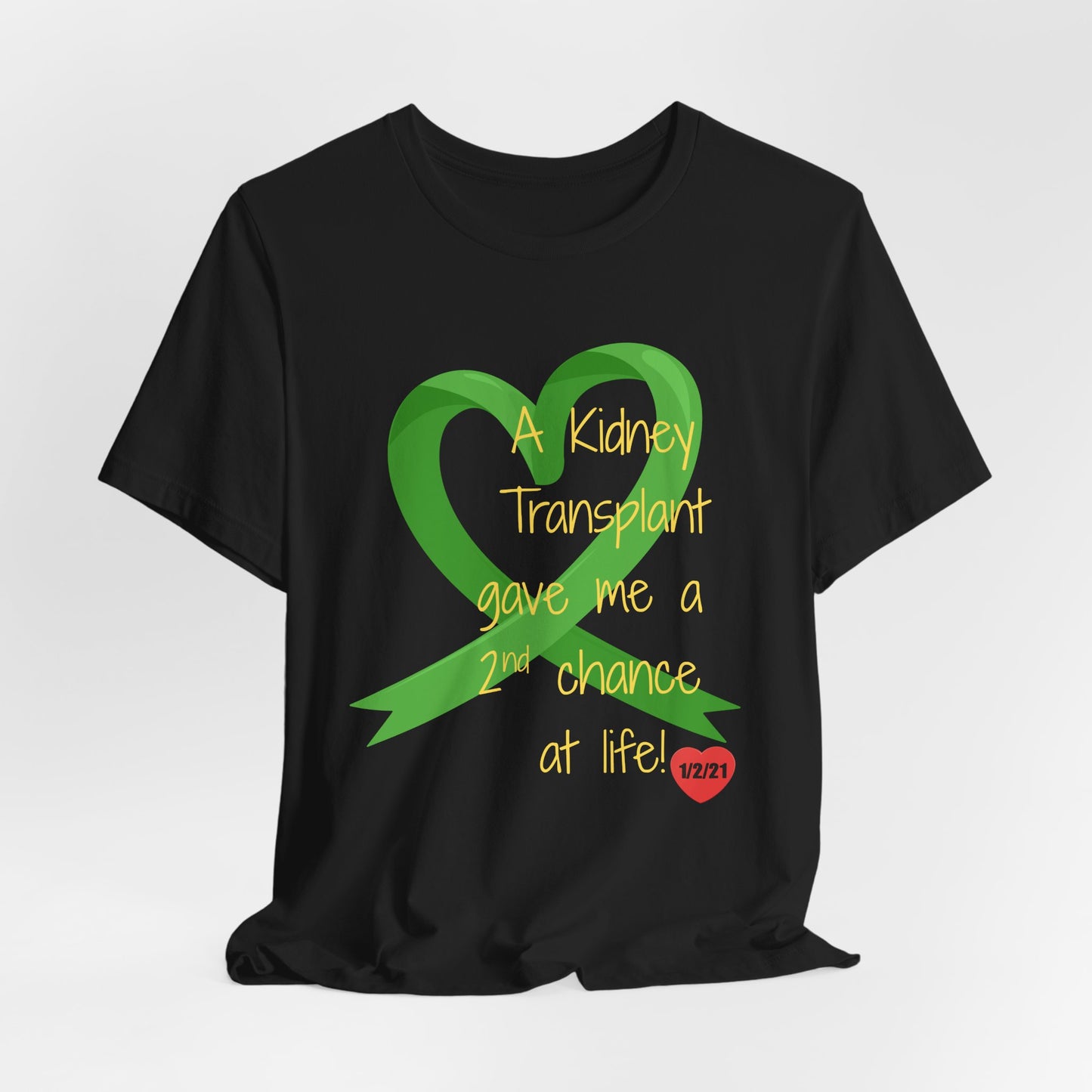 A Kidney Transplant Gave Me a Second Chance at Life T-Shirt