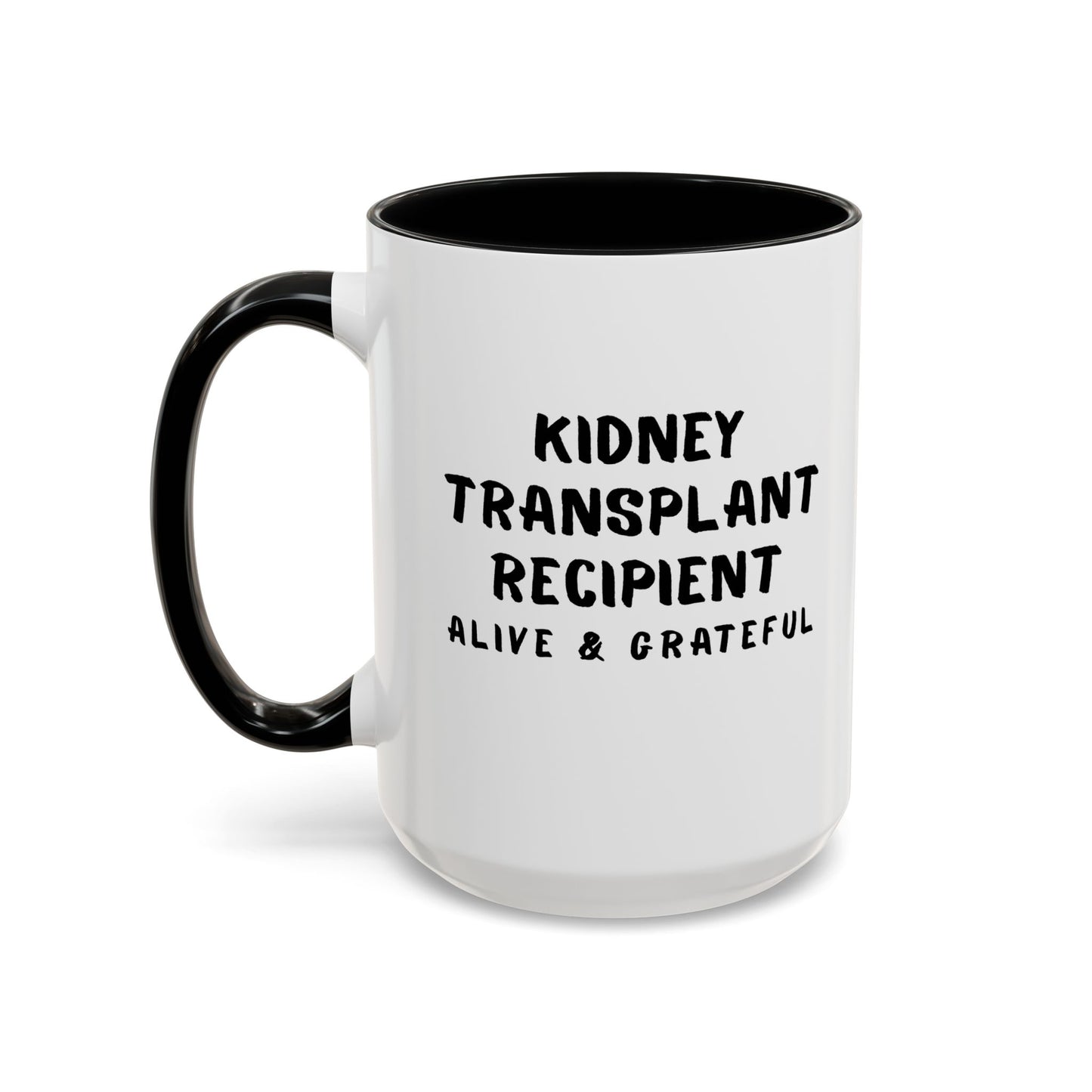 Kidney Transplant Recipient Alive & Grateful Coffee Mug — Accent Two-Tone 15oz