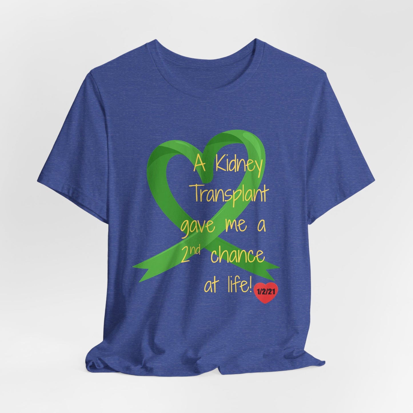 A Kidney Transplant Gave Me a Second Chance at Life T-Shirt