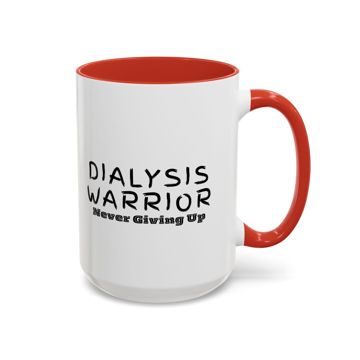 Dialysis Warrior Never Giving Up Coffee Mug — Accent Two-Tone 15oz