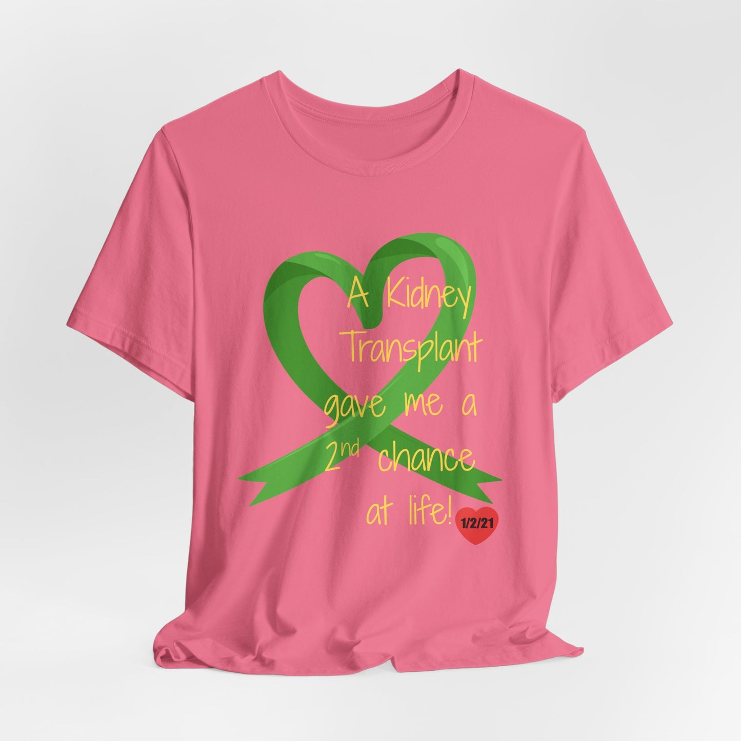 A Kidney Transplant Gave Me a Second Chance at Life T-Shirt