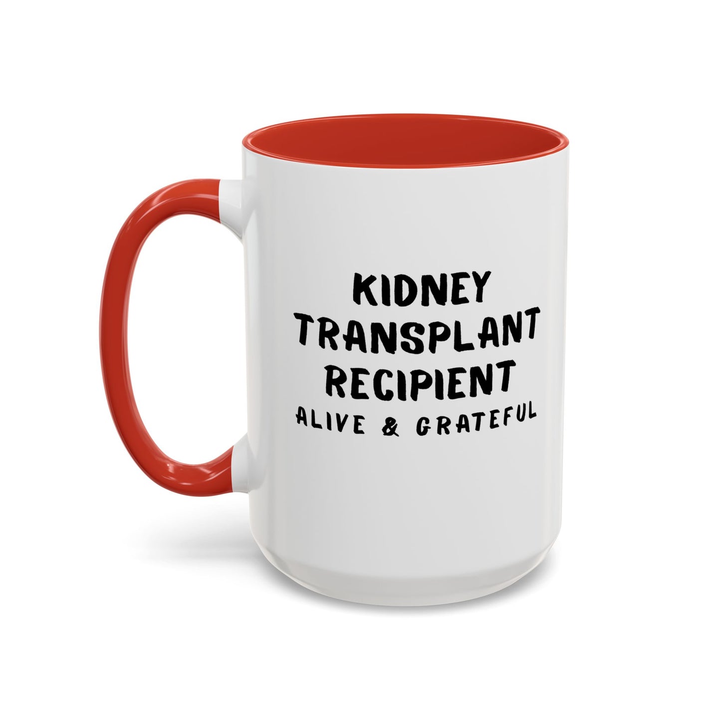 Kidney Transplant Recipient Alive & Grateful Coffee Mug — Accent Two-Tone 15oz