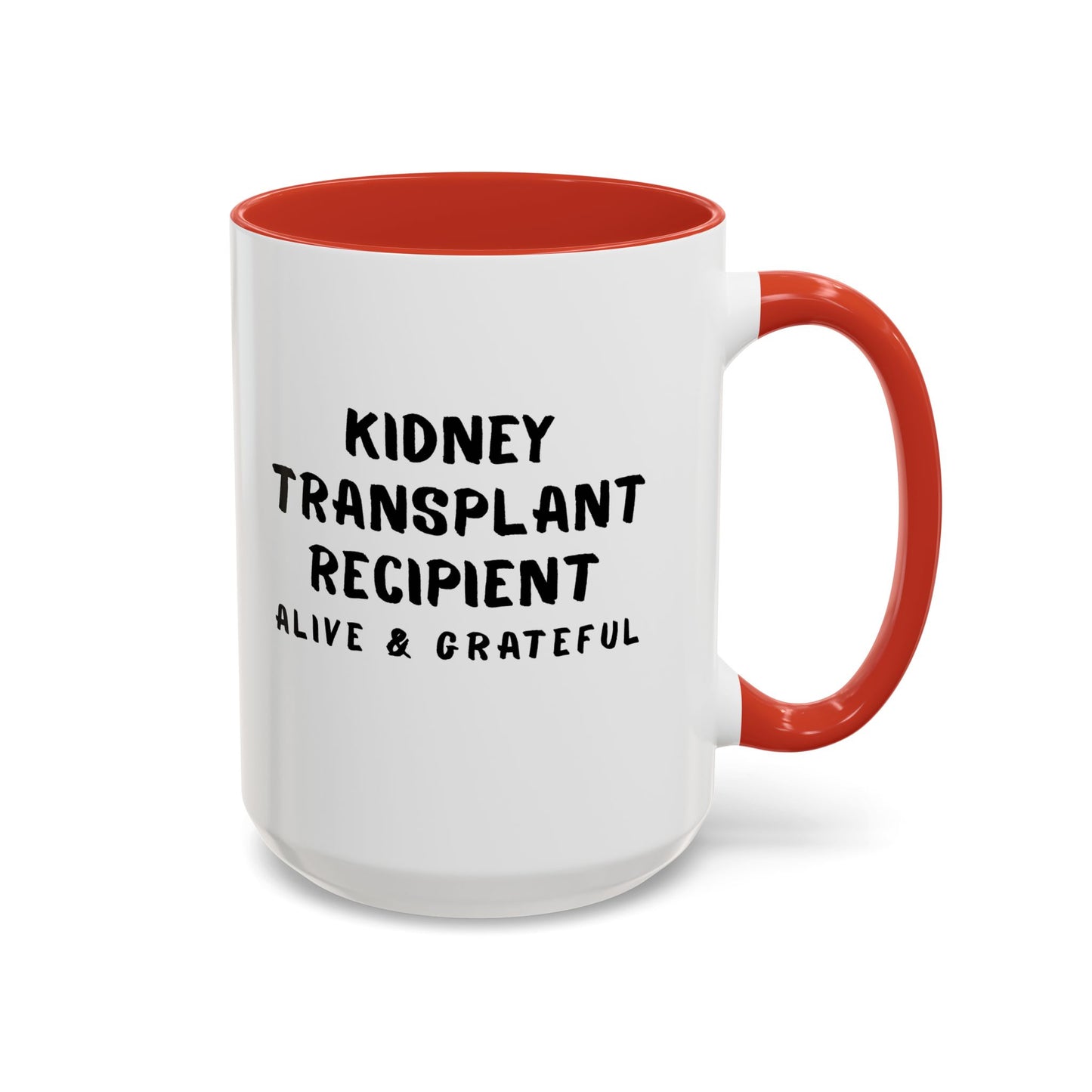 Kidney Transplant Recipient Alive & Grateful Coffee Mug — Accent Two-Tone 15oz