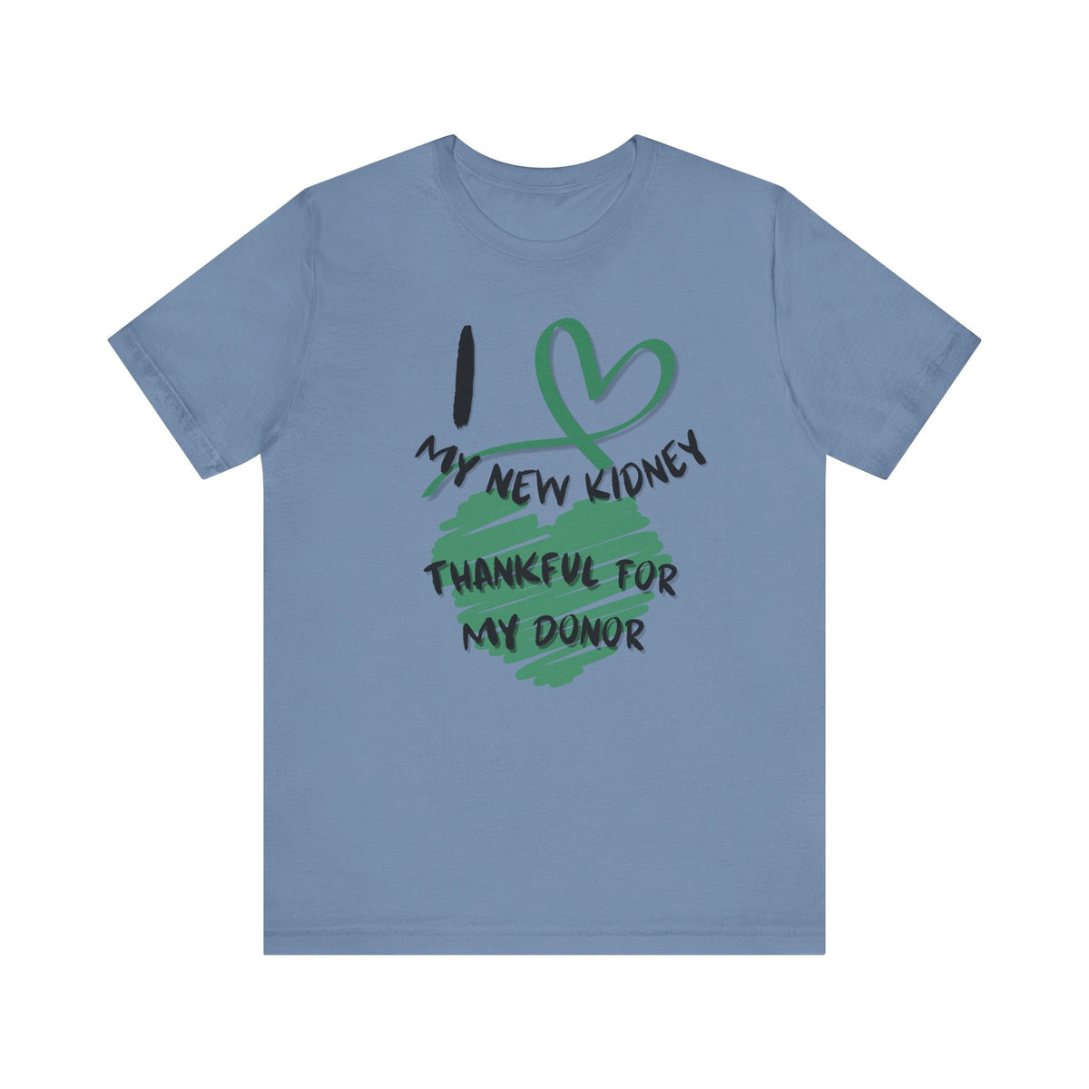 I Love My New Kidney T-shirt