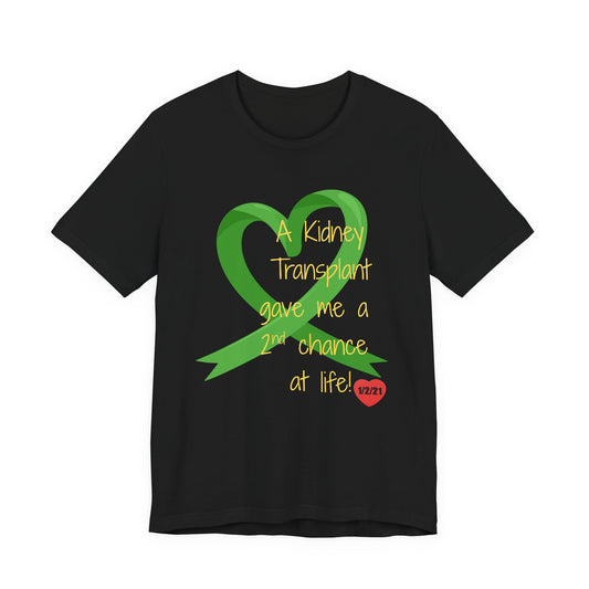 A Kidney Transplant Gave Me a Second Chance at Life T-Shirt